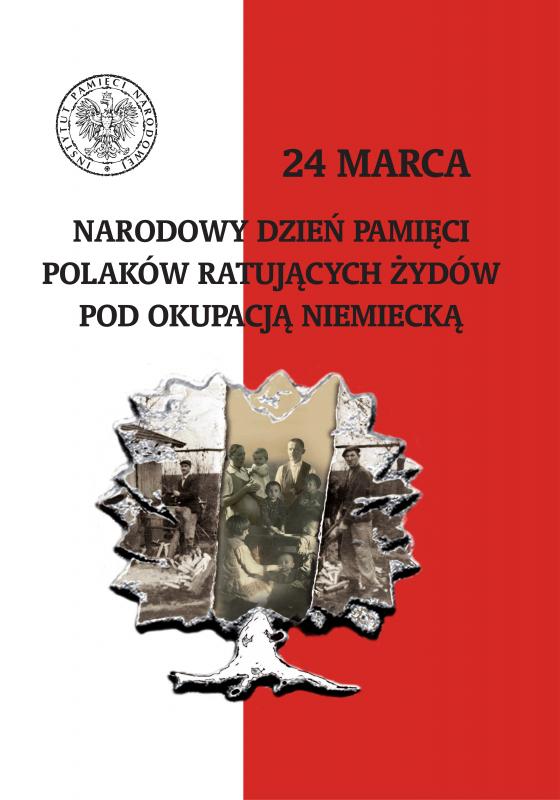 Narodowy Dzie Pamici Polakw ratujcych ydw pod okupacj niemieck – 24 marca 2018
